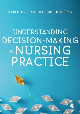 Understanding Decision-Making in Nursing Practice - 