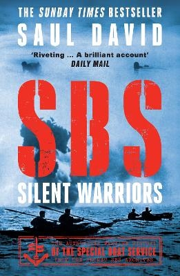 SBS – Silent Warriors - Saul David