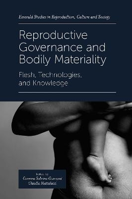 Reproductive Governance and Bodily Materiality - 