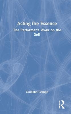 Acting the Essence - Giuliano Campo