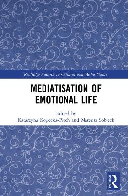 Mediatisation of Emotional Life - 