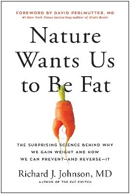 Nature Wants Us to Be Fat - Richard Johnson