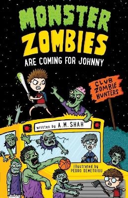 Monster Zombies are Coming for Johnny - A M Shah