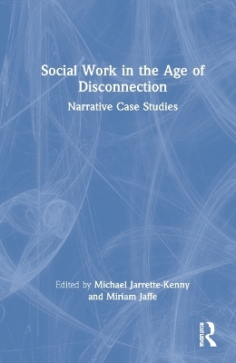 Social Work in the Age of Disconnection - 