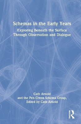 Schemas in the Early Years - Cath Arnold