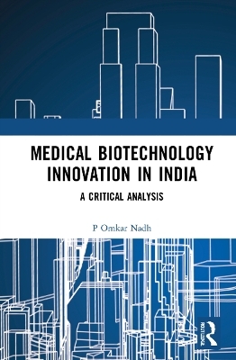 Medical Biotechnology Innovation in India - P Omkar Nadh