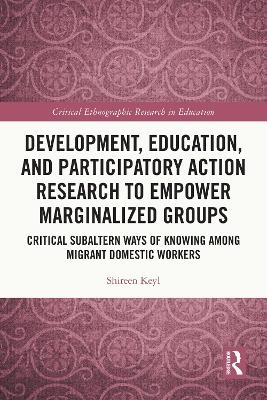 Development, Education, and Participatory Action Research to Empower Marginalized Groups - Shireen Keyl