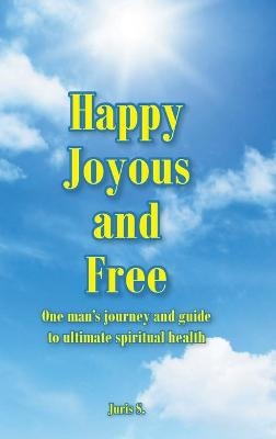 Happy, Joyous, and Free - Juris S