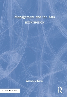 Management and the Arts - William J. Byrnes