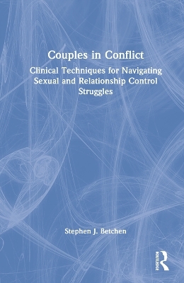 Couples in Conflict - Stephen J. Betchen