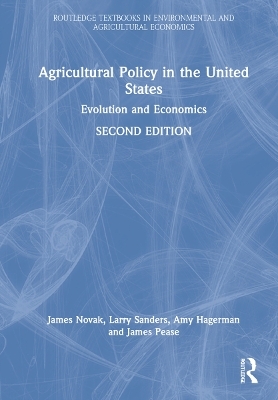 Agricultural Policy in the United States - James L. Novak, Larry D. Sanders, Amy D. Hagerman