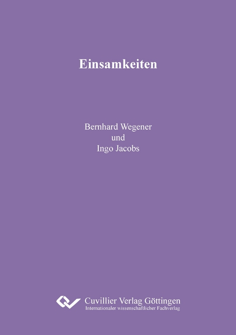 Einsamkeiten - Bernhard Wegener, Ingo Jacobs