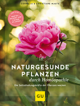 Naturgesunde Pflanzen durch Homöopathie - Cornelia Maute, Christiane Maute