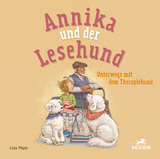 Annika und der Lesehund unterwegs mit dem Therapiehund - Lisa Papp