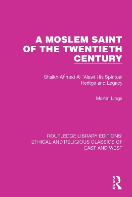 A Moslem Saint of the Twentieth Century - Martin Lings