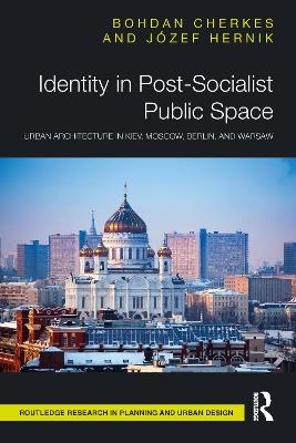 Identity in Post-Socialist Public Space - Bohdan Cherkes, Józef Hernik