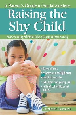 Raising the Shy Child - Christine Fonseca