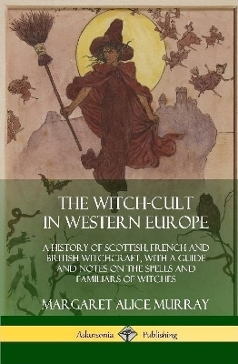 The Witch-cult in Western Europe - Margaret Alice Murray