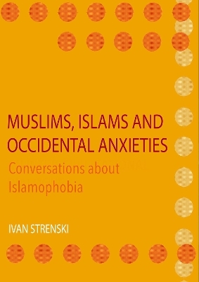 Muslims, Islams and Occidental Anxieties - Ivan Strenski