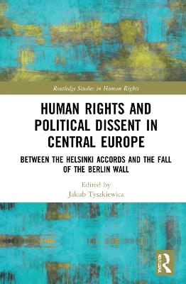 Human Rights and Political Dissent in Central Europe - 