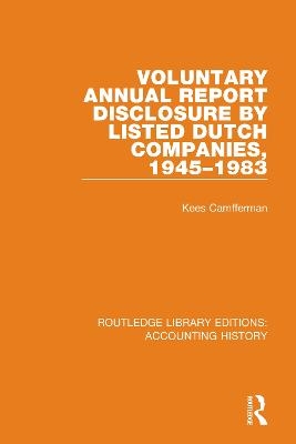 Voluntary Annual Report Disclosure by Listed Dutch Companies, 1945-1983 - Kees Camfferman