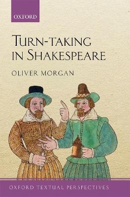 Turn-taking in Shakespeare - Oliver Morgan
