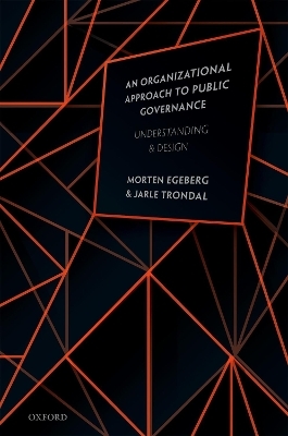 An Organizational Approach to Public Governance - Morten Egeberg, Jarle Trondal