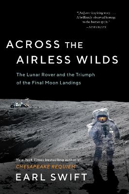 Across the Airless Wilds - Earl Swift