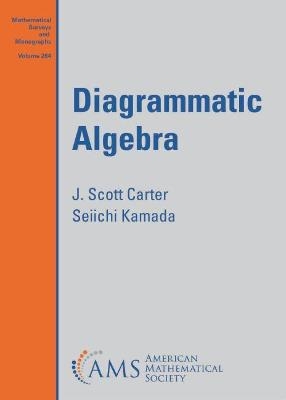 Diagrammatic Algebra - J. Scott Carter, Seiichi Kamada