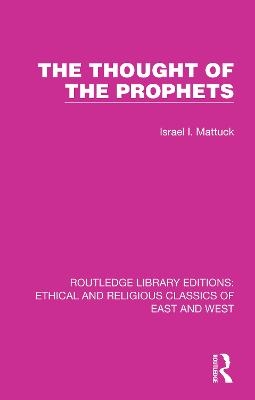 The Thought of the Prophets - Israel I. Mattuck