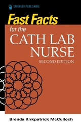 Fast Facts for the Cath Lab Nurse - McCulloch, Brenda