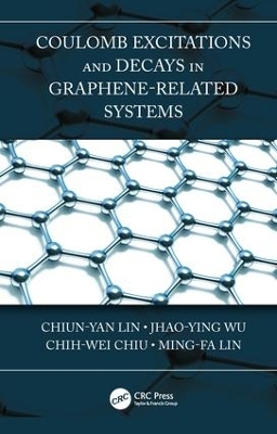 Coulomb Excitations and Decays in Graphene-Related Systems - Chiun-Yan Lin, Jhao-Ying Wu, Chih-Wei Chiu, Ming-Fa Lin