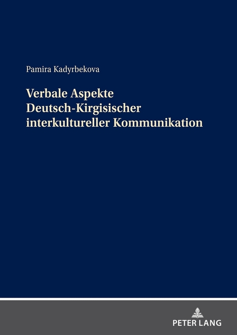 Verbale Aspekte Deutsch-Kirgisischer interkultureller Kommunikation - Pamira Kadyrbekova