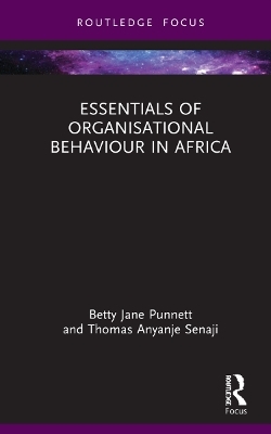 Essentials of Organisational Behaviour in Africa - Betty Jane Punnett, Thomas Anyanje Senaji