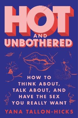 Hot and Unbothered - Yana Tallon-Hicks