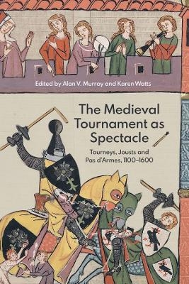 The Medieval Tournament as Spectacle - 