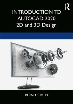 Introduction to AutoCAD 2020 - Bernd S. Palm