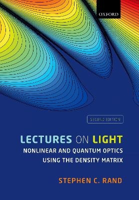 Lectures on Light - Stephen C. Rand