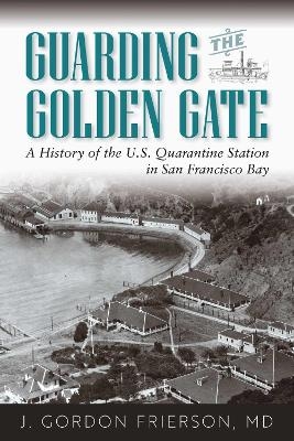 Guarding the Golden Gate - J. Gordon Frierson