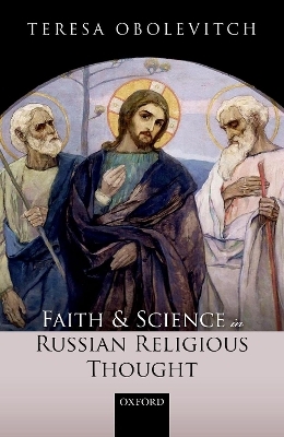 Faith and Science in Russian Religious Thought - Teresa Obolevitch