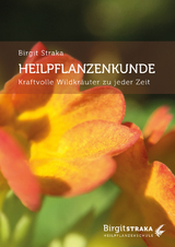 Heilpflanzenkunde - Birgit Straka