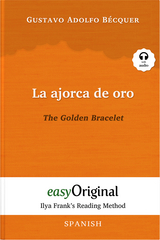 La ajorca de oro / The Golden Bracelet (with audio-online) - Ilya Frank’s Reading Method - Bilingual edition Spanish-English - Gustavo Adolfo Bécquer