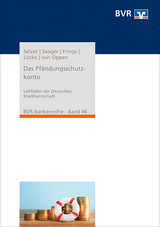 Das Pfändungsschutzkonto - Selzer, Christoph; Saager, Dr. Stefan; Frings, Dr. Hartmut; Lücke, Frank; von Oppen, Dr. Andreas