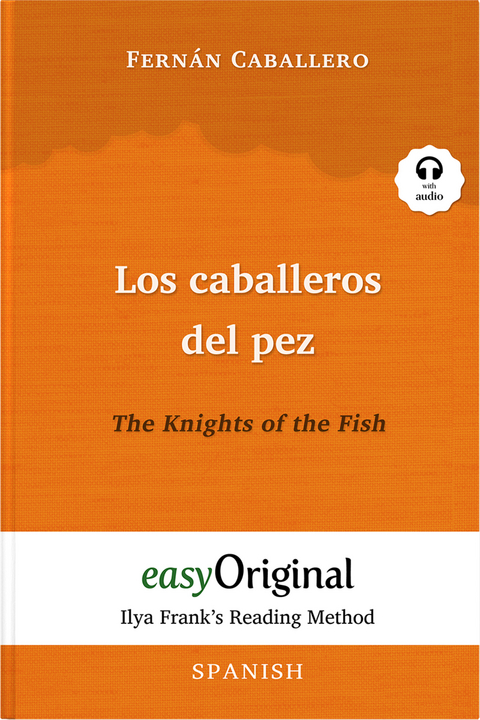 Los caballeros del pez / The Knights of the Fish (with audio-online) - Ilya Frank’s Reading Method - Bilingual edition Spanish-English - Fernán Caballero