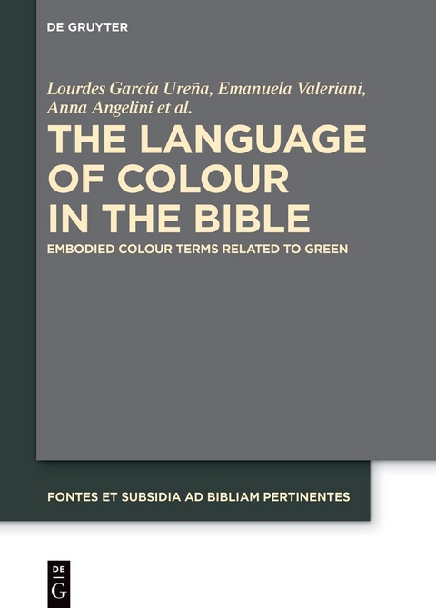The Language of Colour in the Bible - Lourdes García Ureña, Emanuela Valeriani, Anna Angelini, Carlos Santos Carretero, Marina Salvador Gimeno
