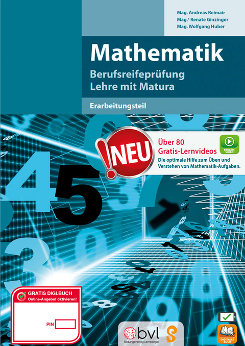 Mathematik - Berufsreifeprüfung/Lehre mit Matura - Renate Mag. Ginzinger, Wolfgang Mag. Huber, Andreas Mag. Reimair