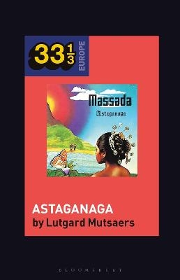 Massada's Astaganaga - Dr. Lutgard Mutsaers