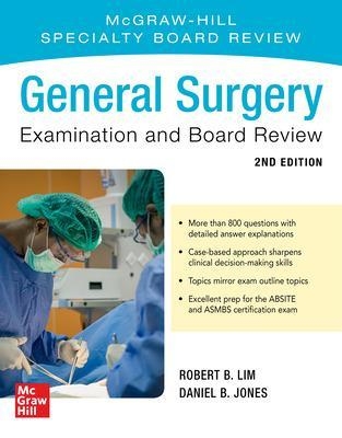 General Surgery Examination and Board Review, Second Edition - Robert Lim, Daniel Jones
