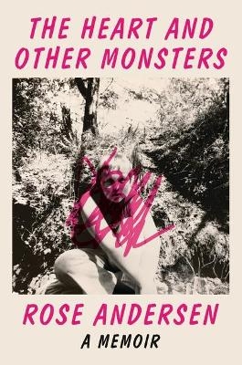 The Heart and Other Monsters - Rose Andersen