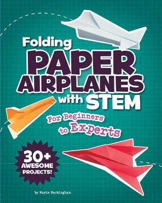 Folding Paper Airplanes with STEM - Marie Buckingham